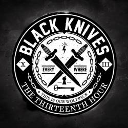 Black Knives : The Thirteenth Hour